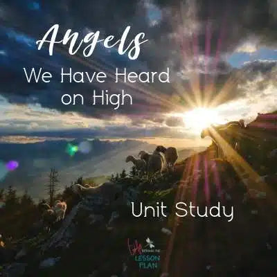 Angels We Have Heard on High Unit Study